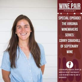 Special Episode! The Virginia Winemakers Series #3: Corry Craighill of Septenary Winery