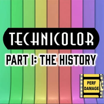 Technicolor Part 1: The History | Episode 21