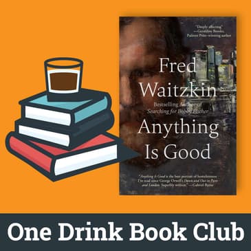 One Drink Book Club | Anything is Good by Fred Waitzkin