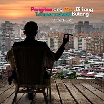 Pamalandong: Pangitaa ang Dios, Dili ang Temporaryong Butang