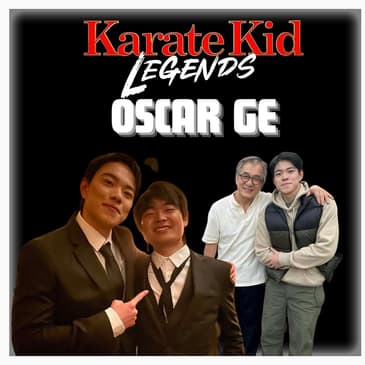 Episode 553 | Karate Kid: Legends | Actor: Oscar Ge (Bo Fong)