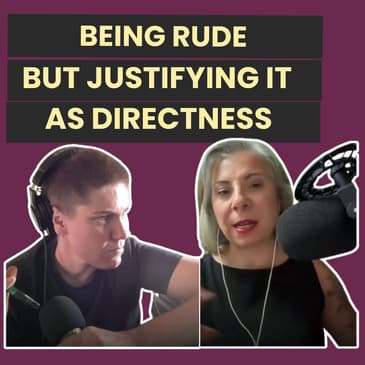 154: Direct doesn’t mean rude and How to Stand Up for Yourself Without Losing Kindness
