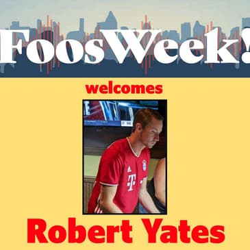 FoosWeek! | Robert Yates