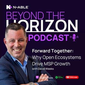 Forward Together: Why Open Ecosystems Drive MSP Growth