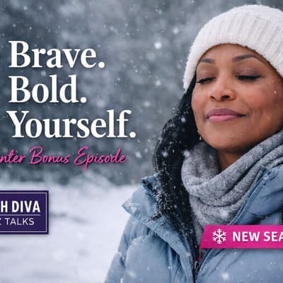 Be Brave. Be Bold. Be Yourself.A Winter Bonus Episode to Start the New Season