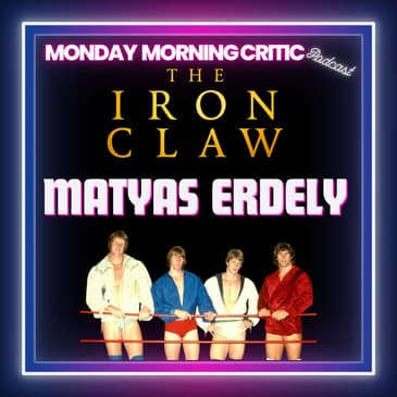 (Episode 436) "The Iron Claw" Cinematographer: Matyas Ederly.