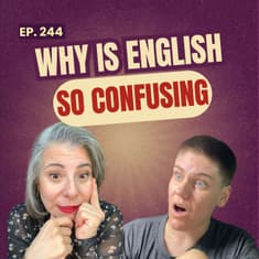 244: Why Is English So Different? UK vs US vs Australia Accents, Slang & Spelling
