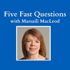 Five Fast Questions with Dr. Marsaili MacLeod