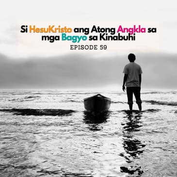 Si HesuKristo ang Atong Angkla sa mga Bagyo sa Kinabuhi