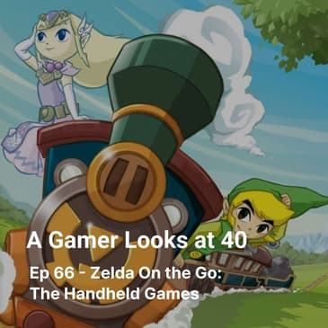 Ep 66 - Zelda On the Go: The Handheld Games