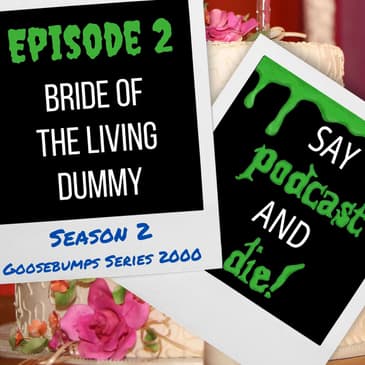 S02E02 - Bride of the Living Dummy (Goosebumps Series 2000 #2)