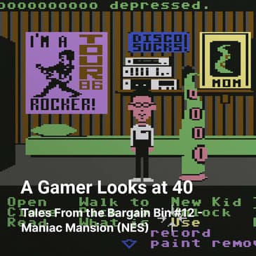 Tales From the Bargain Bin #12 - Maniac Mansion (NES)