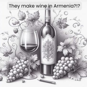They Make Wine in Armenia?!? (SOMM: Cup of Salvation)