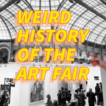 Art Fair Weird History | Can Visual Arts Coexist with Commerce? | Art History and the Art Market