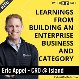 Building Enterprise Mindshare: Lessons from Island's Meteoric Growth - Eric Appel CRO Island