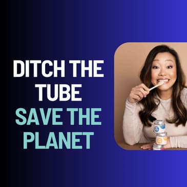 Ditch The Tube, Save The Planet - Health Entrepreneur, Karen Tan