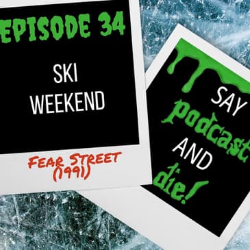 S01E34 - Ski Weekend (Fear Street)