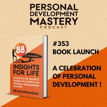 #353 Book launch! A celebration of personal development with '88 Actionable Insights for Life'.