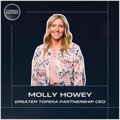 Small Town Roots to CEO of Greater Topeka Partnership | Molly Howey