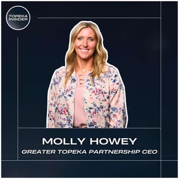 Small Town Roots to CEO of Greater Topeka Partnership | Molly Howey