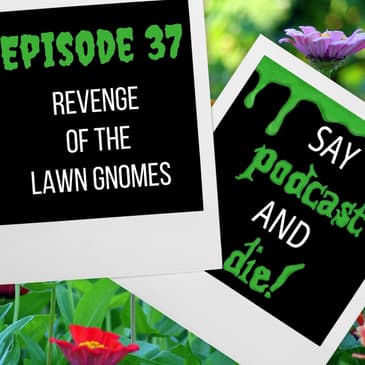 S01E37 - Revenge of the Lawn Gnomes (Goosebumps #34)