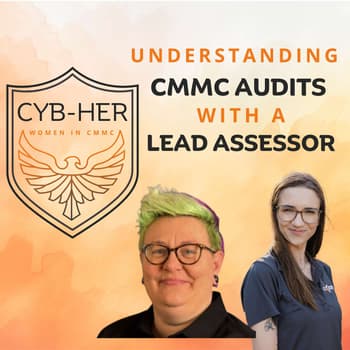 Understanding CMMC Audits with a Lead Assessor