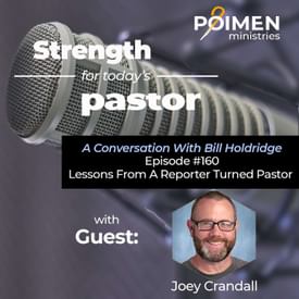 160- Lessons from a Reporter Turned Pastor (with Joey Crandall)