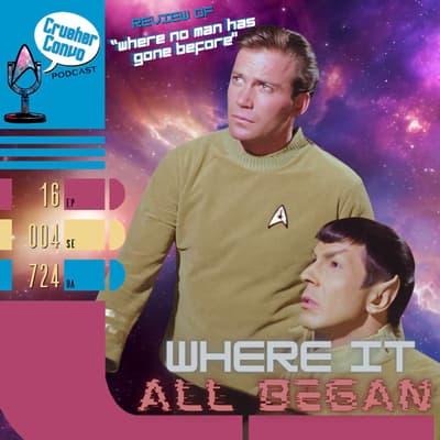 Ep: 092 Where it all Began | Star Trek's "Where no man has gone Before" Review