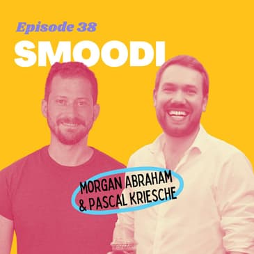 #38 - Building a Smoothie Store in a Box with Smoodi Founders Pascal Kriesche & Morgan Abraham