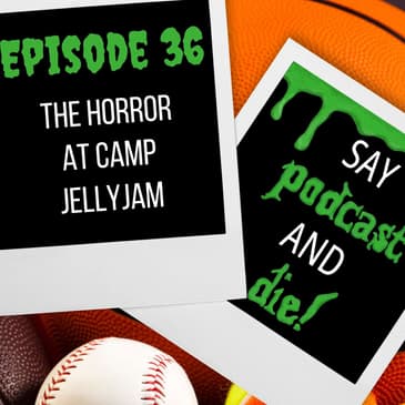 S01E36 - The Horror at Camp Jellyjam (Goosebumps #33)