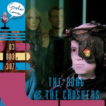 Ep: 052 The Borg vs The Crushers