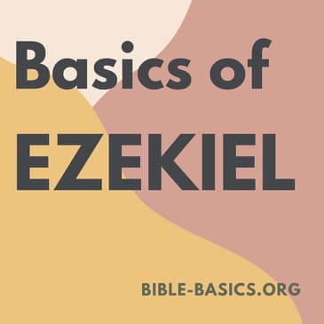 Basics of Ezekiel: What to Watch For as You Read