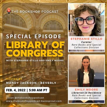 Stephanie Stillo & Emily Moore, Library of Congress