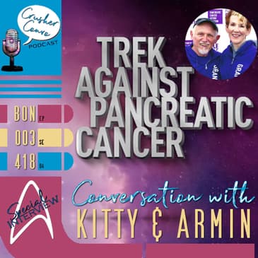 BONUS: Trek against Pancreatic Cancer with Kitty Swink and Armin Shimerman