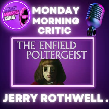 (Episode 421) "The Enfield Poltergeist" Director: Jerry Rothwell.