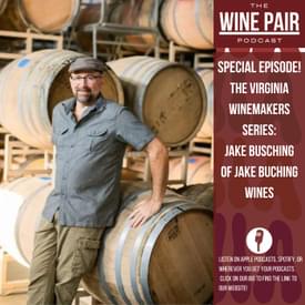 Special Episode! The Virginia Winemakers Series: Jake Busching of Jake Busching Wines