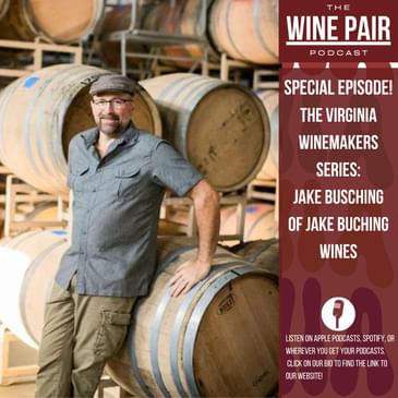 Special Episode! The Virginia Winemakers Series: Jake Busching of Jake Busching Wines