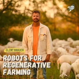 Robots for regenerative agriculture — Clint Brauer, Greenfield Robotics