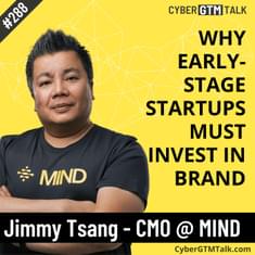 Breaking the Mold: Why Early-Stage Startups Must Invest in Brand – Jimmy Tsang, CMO, MIND
