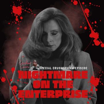 Ep: 070 Nightmare on the Enterprise: A Crusherween Special about "Night Terrors"