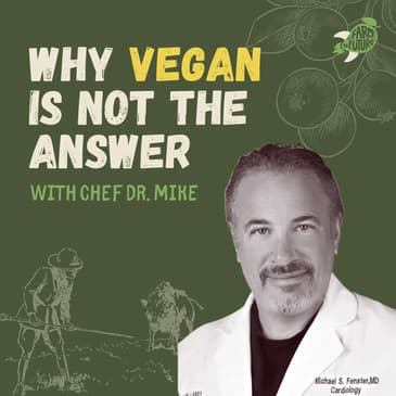 Why Vegan is Not the Answer — Chef Dr. Mike