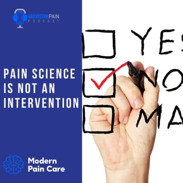 Pain Science Is Not An Intervention