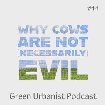 #14: Livestock and Climate Change - Why Cows are not (Necessarily) Evil