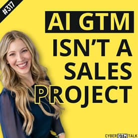 Stop Treating Agentic Cybersecurity GTM Like a Sales Project: Kristen Twining SVP Sales @ Reco