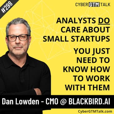 Breaking Through With Analysts — How to Win Gartner’s Attention - Dan Lowden CMO BLACKBIRD AI