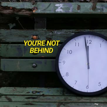You Are Not Behind