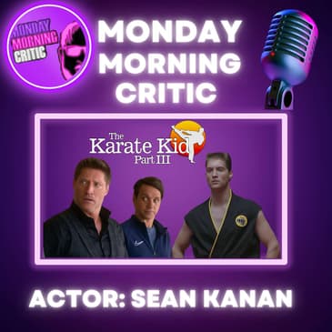 (Episode 408) "The Karate Kid III" Actor: Sean Kanan. (Mike Barnes).