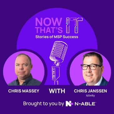 Customer-Centric Strategies for MSP Growth with Chris Janssen