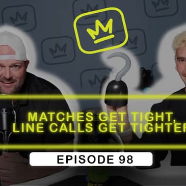 MATCHES GET TIGHT, LINE CALLS GET TIGHTER