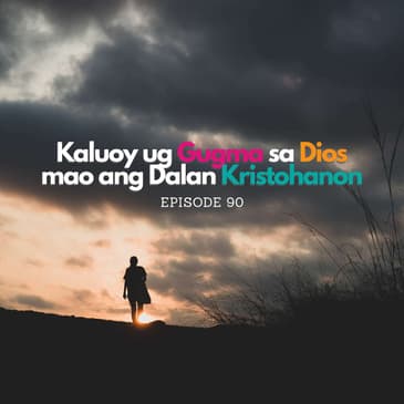 Kaluoy ug Gugma sa Dios mao ang Dalan Kristohanon